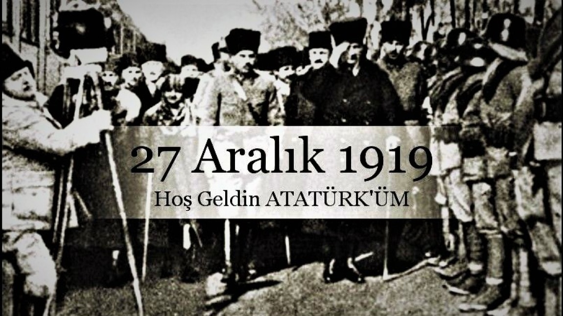 ATATÜRK'ÜN ANKARA'YA GELİŞİ'NİN 105.YILI KUTLU OLSUN!